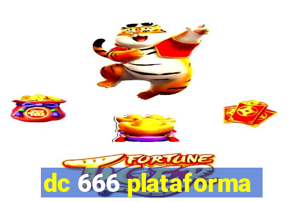 dc 666 plataforma